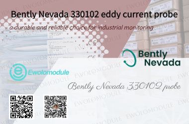 बेंटली नेवादा 330102 एडी करंट प्रोब: औद्योगिक निगरानी के लिए एक टिकाऊ और विश्वसनीय विकल्प