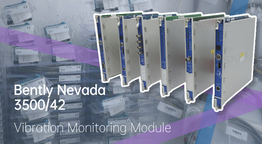 बेंटली नेवादा 3500/42: घूर्णनशील मशीनरी की सुरक्षा के लिए एक प्रमुख उपकरण।